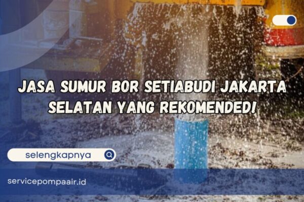 jasa sumur bor setiabudi jakarta selatan