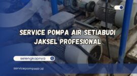 service pompa air setiabudi