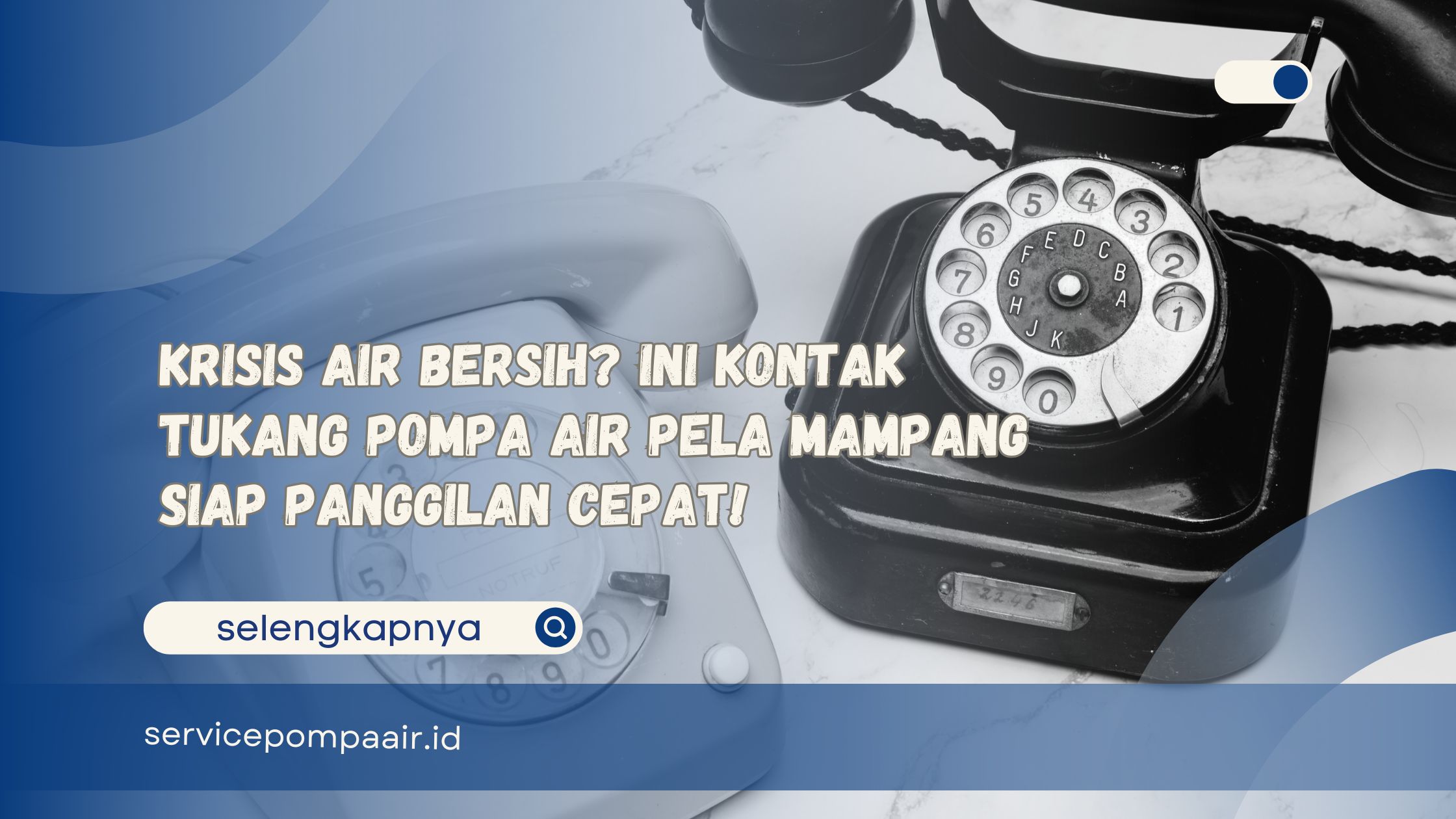 Krisis Air Bersih Ini Kontak Tukang Pompa Air Pela Mampang Siap Panggilan Cepat!